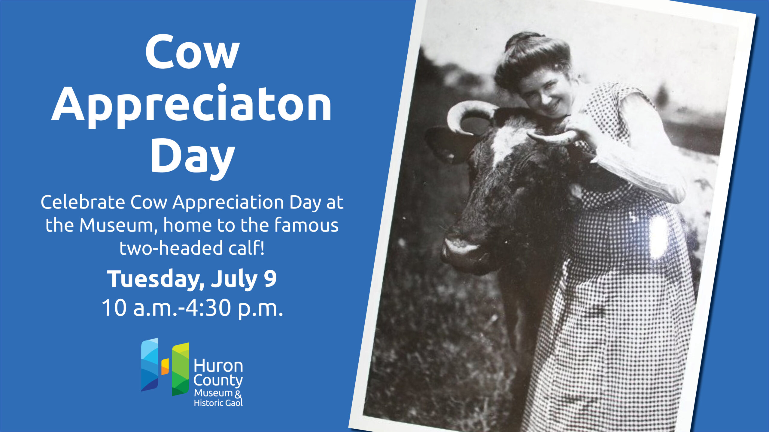 Historic black and white image of a woman hugging a cow with text promoting Cow Appreciation Day at the Museum
