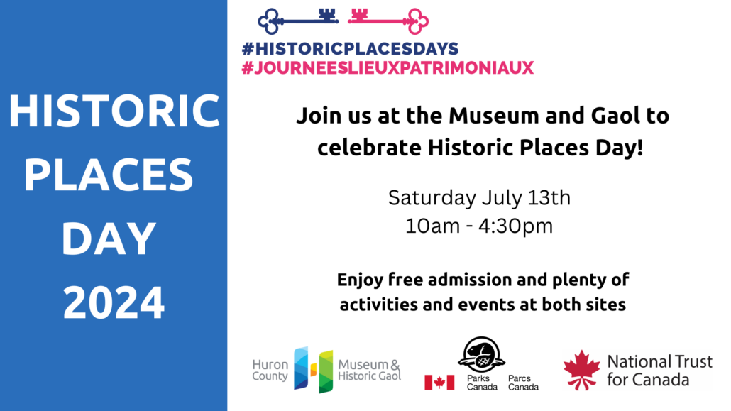 Historic Places Day 2024. Join us at the Museum and Gaol to celebrate! Saturday July 13th 10 am to 430 pm. Enjoy free admission and plenty of activities at both sites. Logo for the museum. Logo for Parks Canada. Logo for the National Trust.